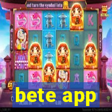 bete app